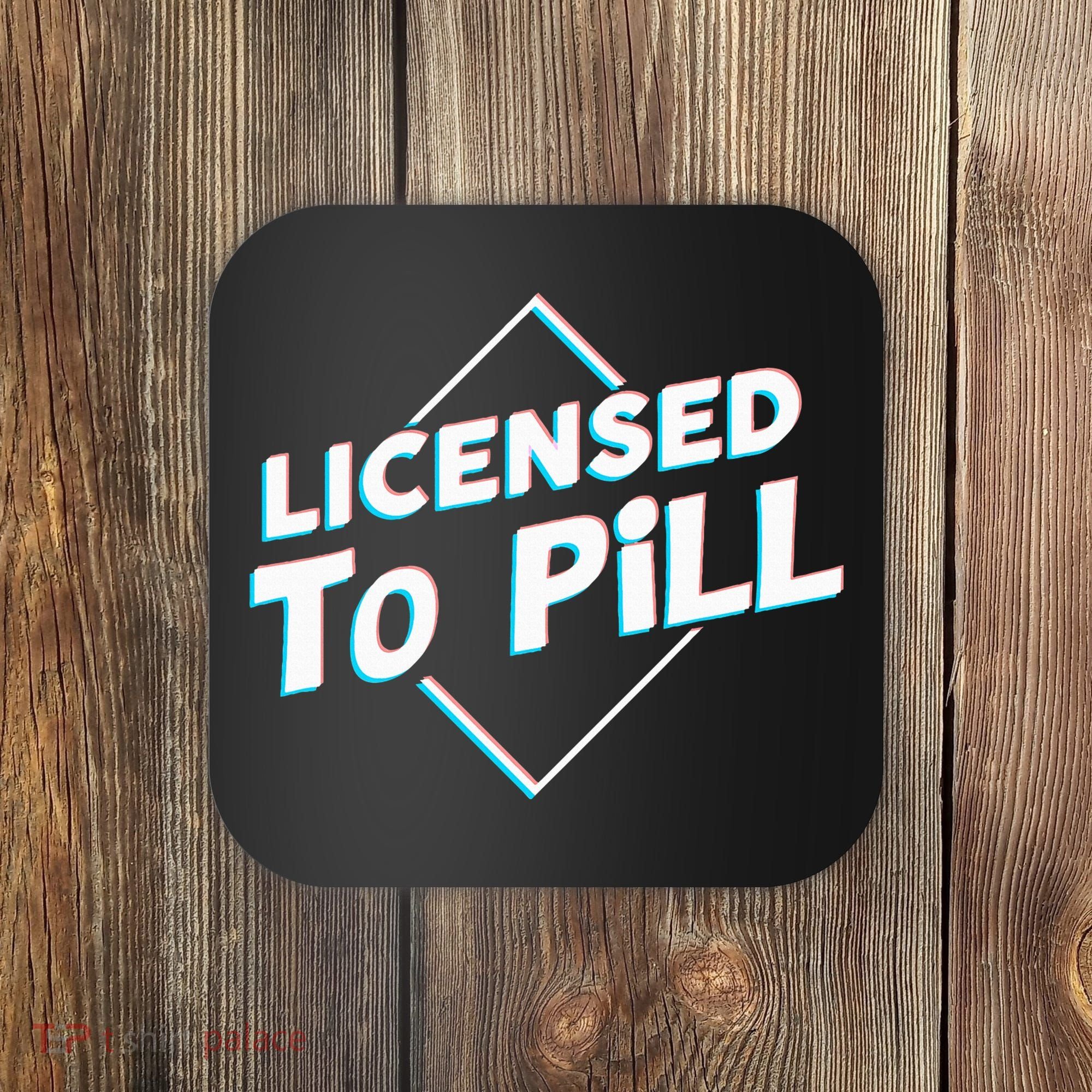 License to pill Pharmacy Pharmacist  Coaster
