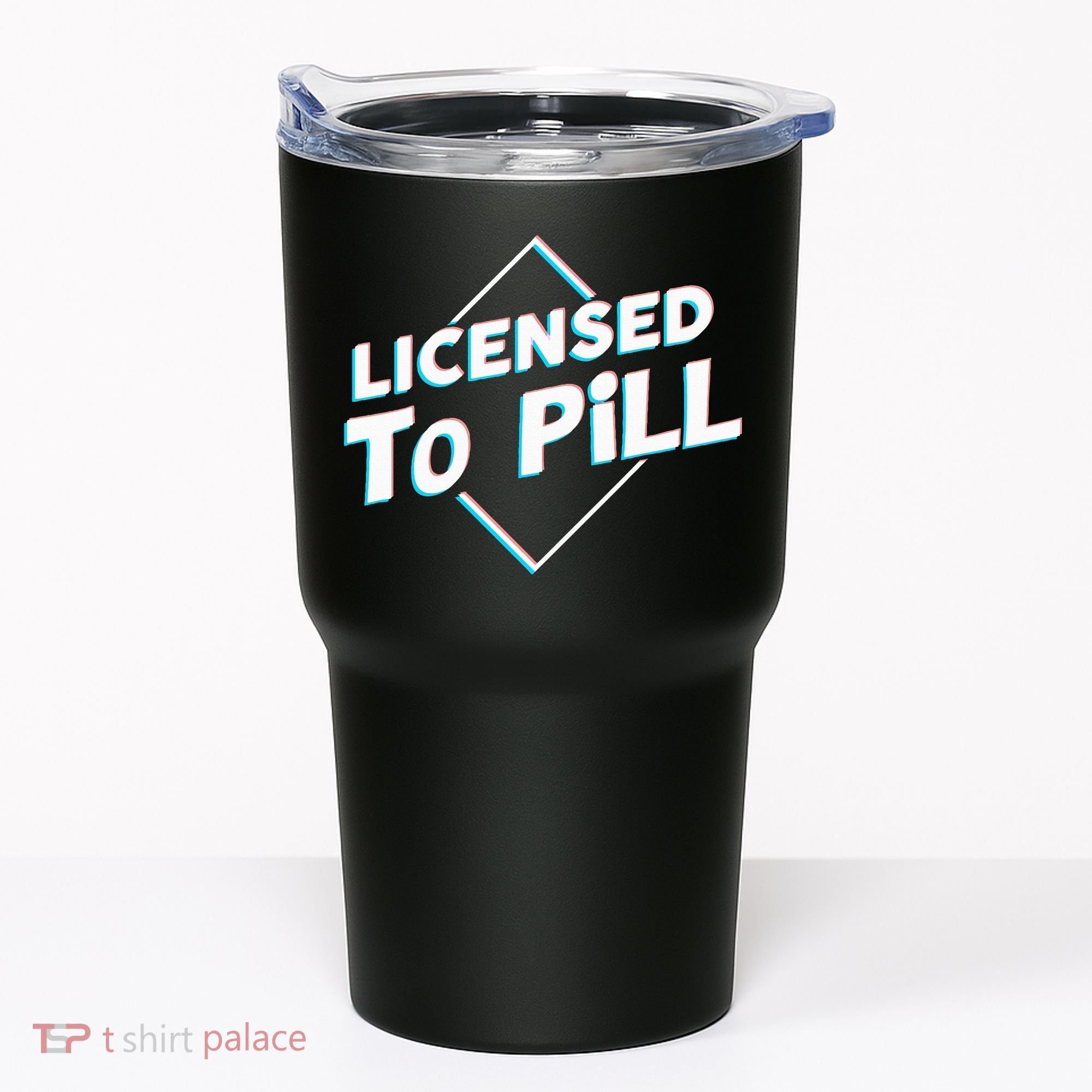 License to pill Pharmacy Pharmacist  Tumbler
