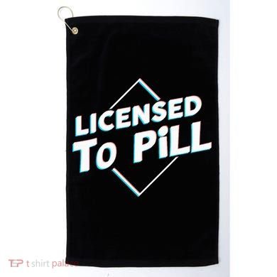 License to pill Pharmacy Pharmacist  Golf Towel