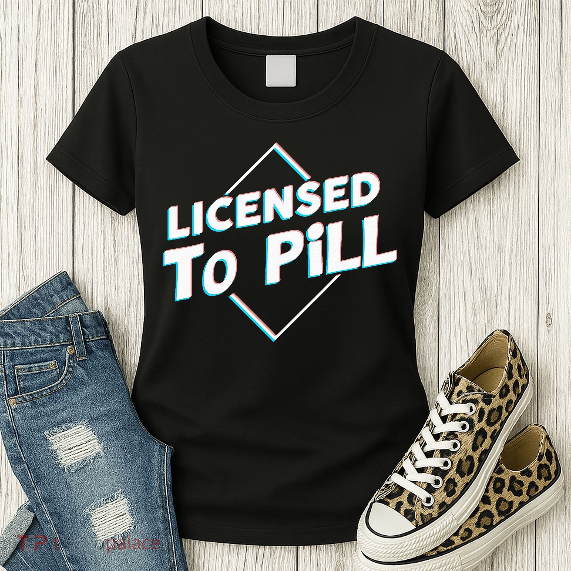 License to pill Pharmacy Pharmacist  Women's T-Shirt