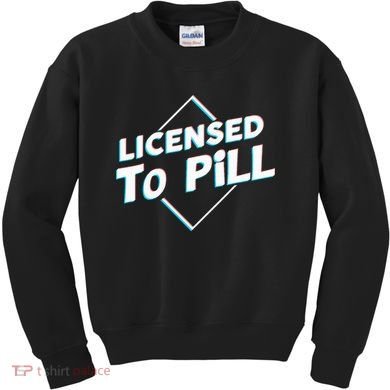 License to pill Pharmacy Pharmacist  Kids Sweatshirt