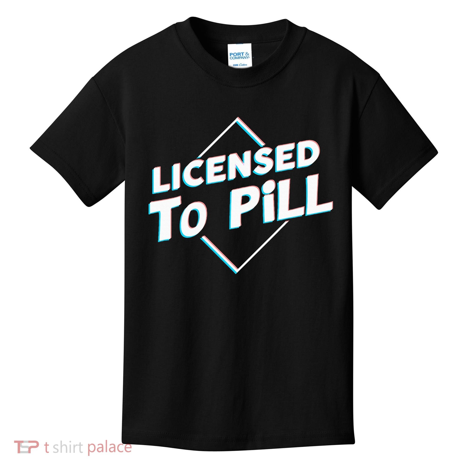License to pill Pharmacy Pharmacist  Kids T-Shirt