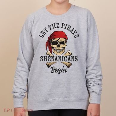 Let The Pirate Shenanigans Begin Funny Pirate Skull Skeleton Women's Sweatshirt