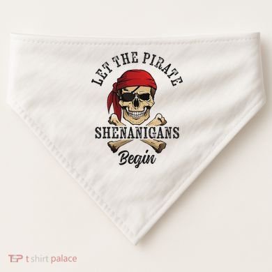 Let The Pirate Shenanigans Begin Funny Pirate Skull Skeleton USA-Made Doggie Bandana