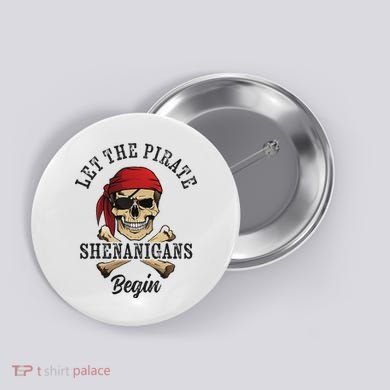Let The Pirate Shenanigans Begin Funny Pirate Skull Skeleton Button