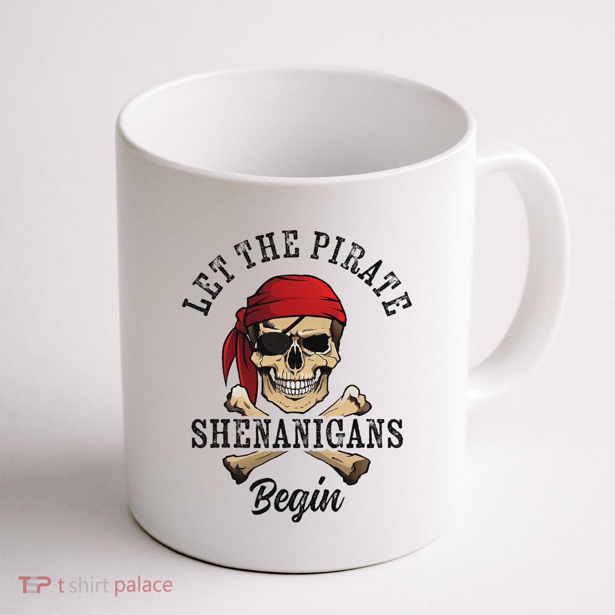 Let The Pirate Shenanigans Begin Funny Pirate Skull Skeleton Coffee Mug