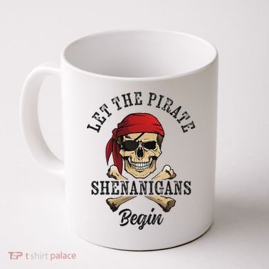 Let The Pirate Shenanigans Begin Funny Pirate Skull Skeleton Coffee Mug