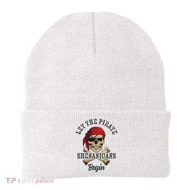 Let The Pirate Shenanigans Begin Funny Pirate Skull Skeleton Beanie