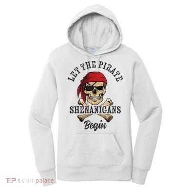 Let The Pirate Shenanigans Begin Funny Pirate Skull Skeleton Women's Hoodie