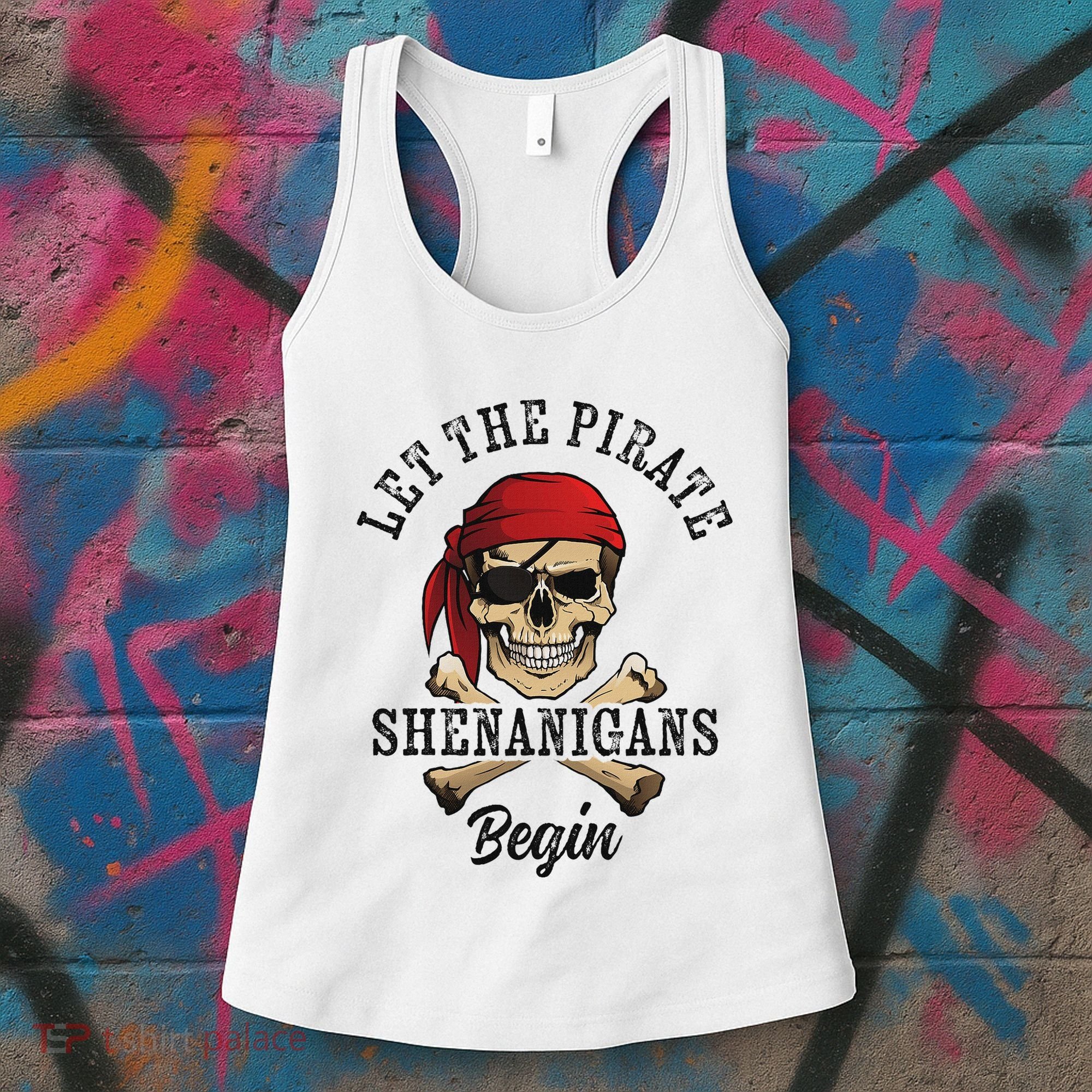 Let The Pirate Shenanigans Begin Funny Pirate Skull Skeleton Women's Tank Top