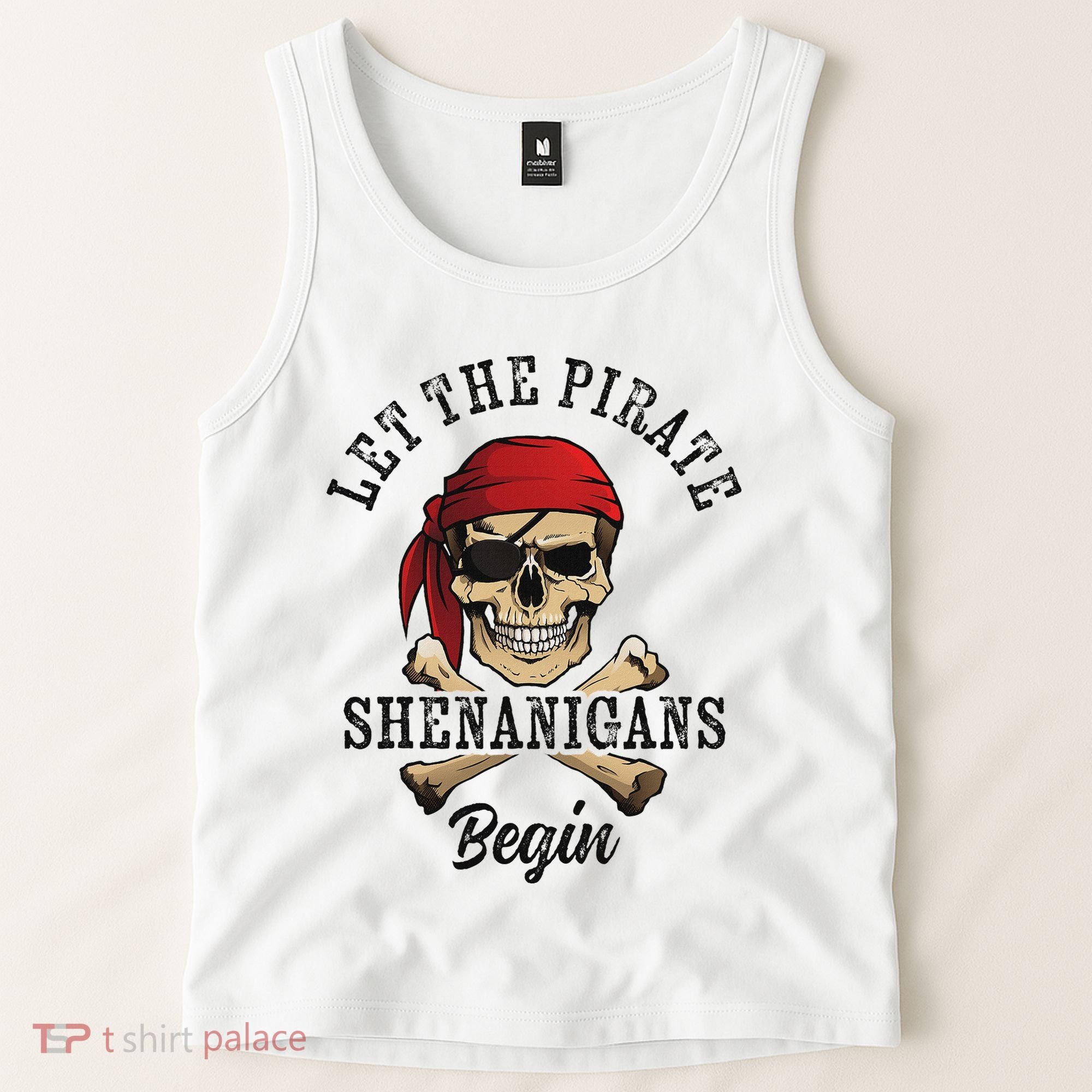 Let The Pirate Shenanigans Begin Funny Pirate Skull Skeleton Tank Top