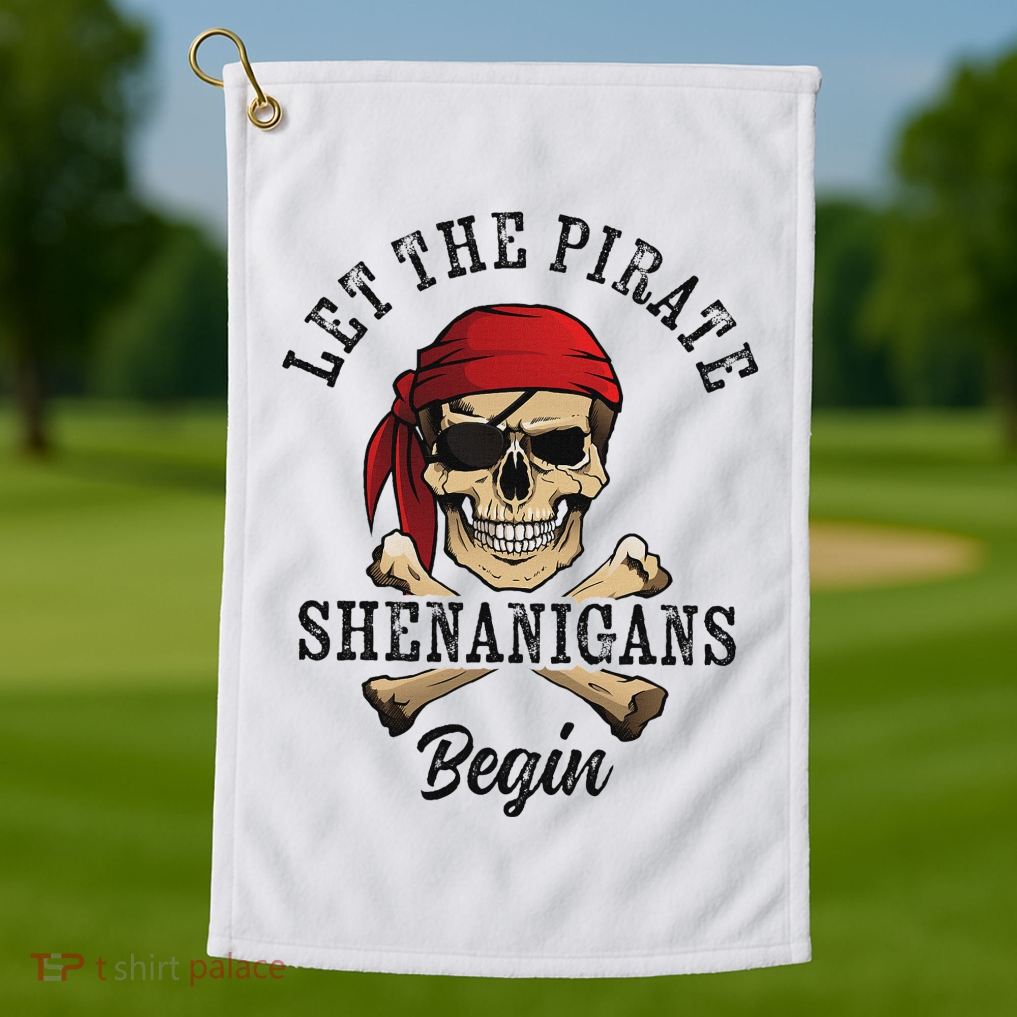 Let The Pirate Shenanigans Begin Funny Pirate Skull Skeleton Golf Towel