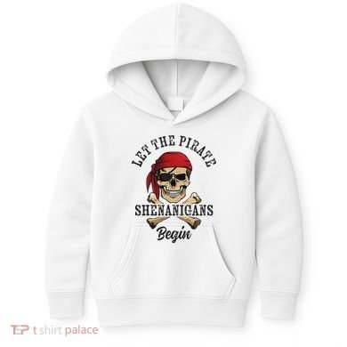 Let The Pirate Shenanigans Begin Funny Pirate Skull Skeleton Kids Hoodie