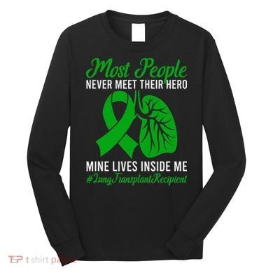 Lung Transplant Recipient Lung Transplant Survivor Long Sleeve Shirt