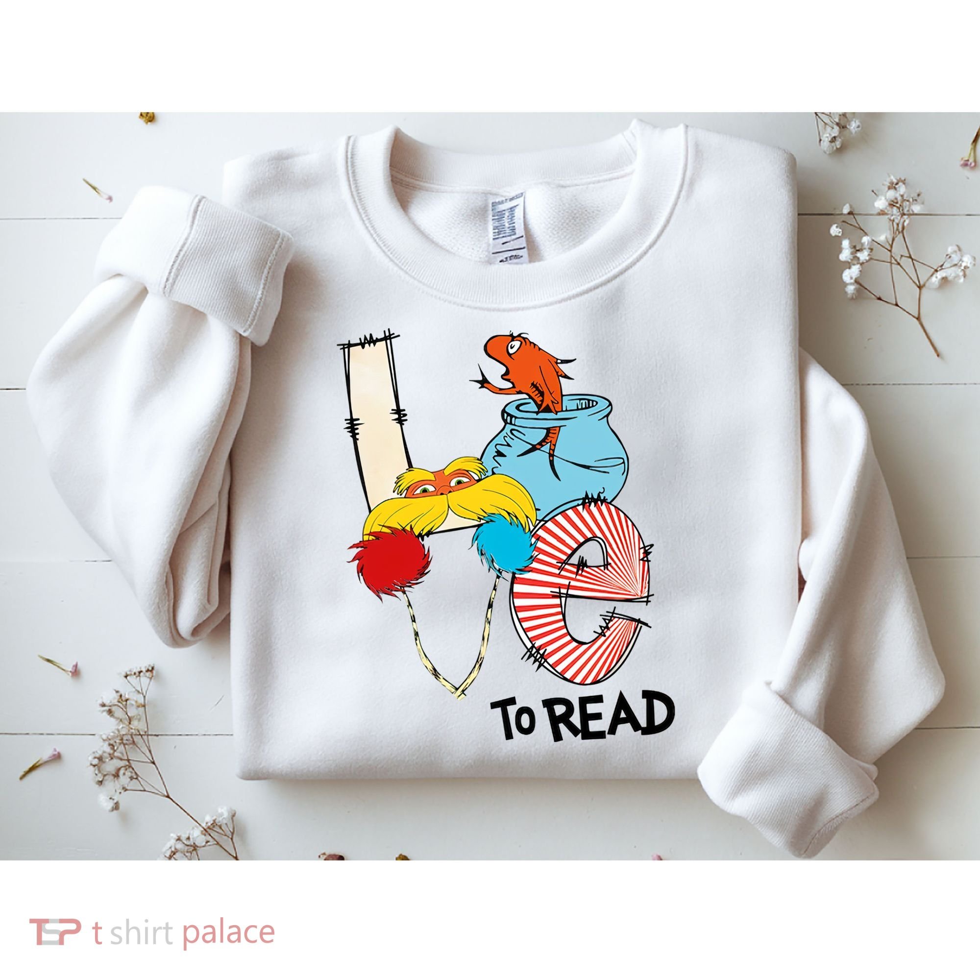 Love To Read Day Teacher Life Read Across America Day Sweatshirt