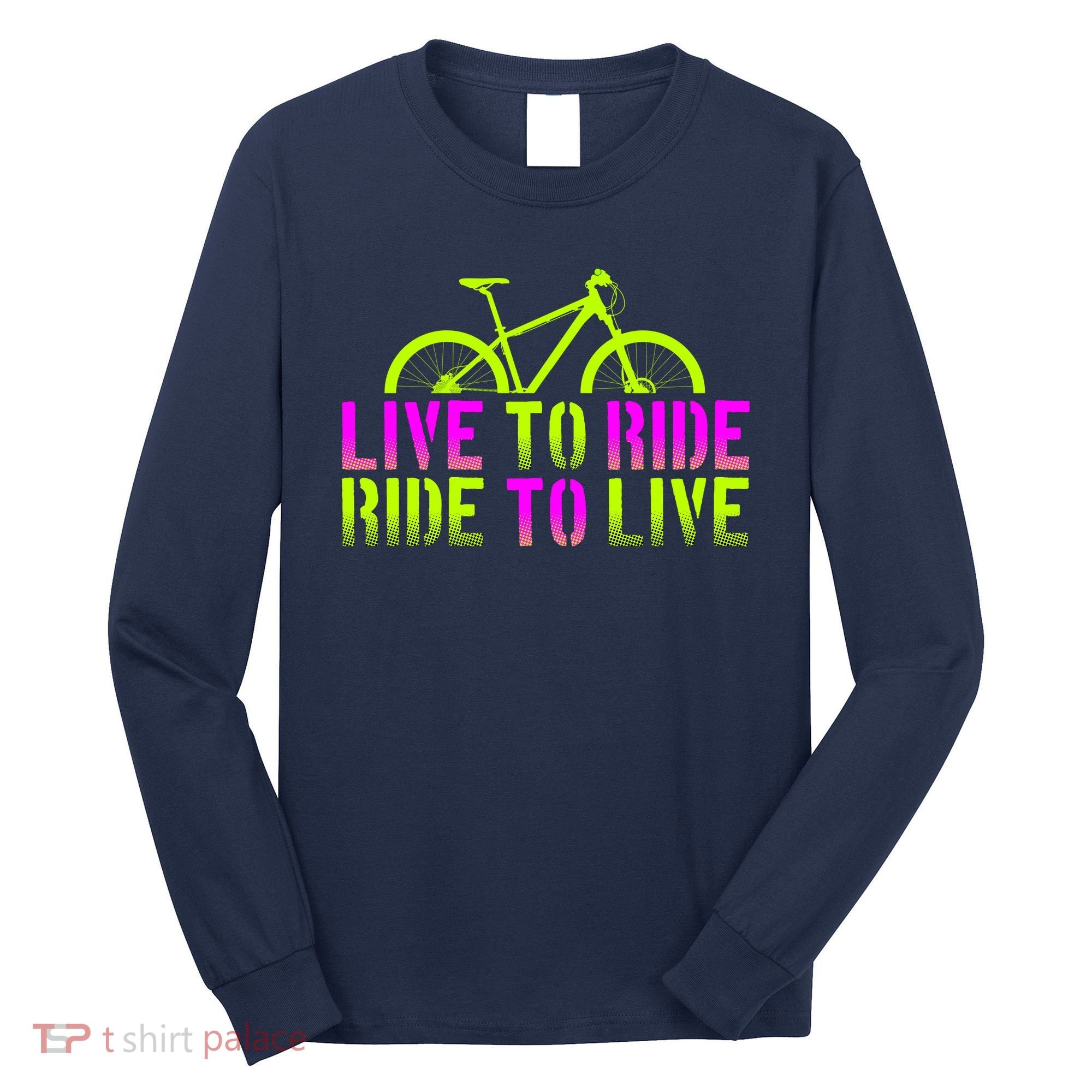 Live To Ride Ride To Live Bike Long Sleeve Shirt