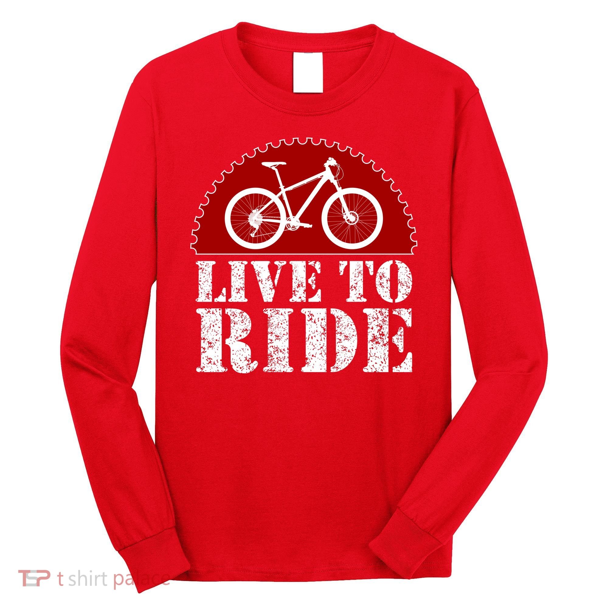 Live To Ride Biking Long Sleeve Shirt