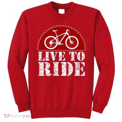 Live To Ride Biking Sweatshirt