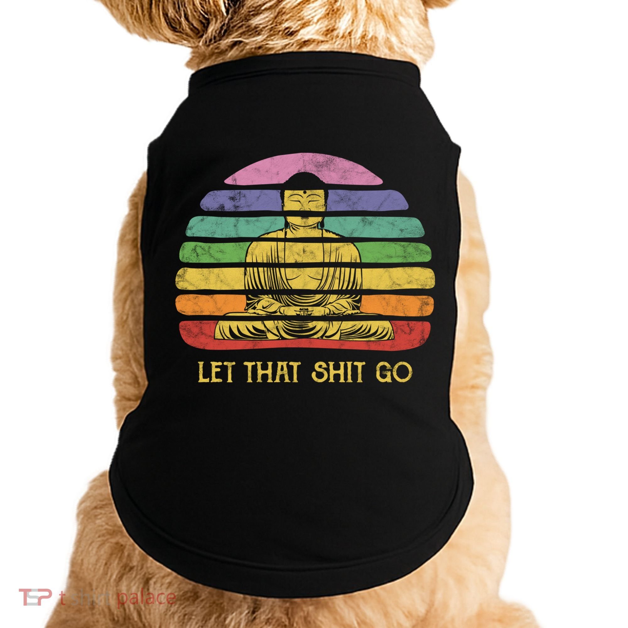 Let That Shitgo Buddha Cute Gift Funny Meditating Budda Budha Doggie Tank