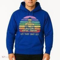 Let That Shitgo Buddha Cute Gift Funny Meditating Budda Budha Hoodie thumb 2