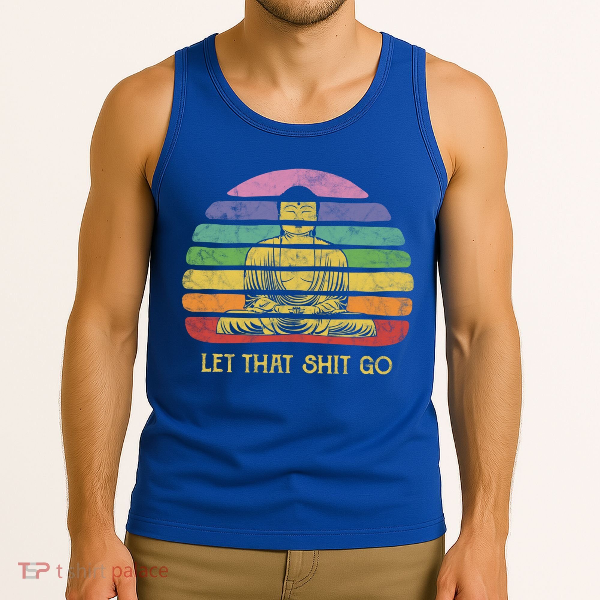Let That Shitgo Buddha Cute Gift Funny Meditating Budda Budha Tank Top