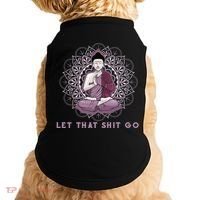 Let That Shitgo Buddha Cool Gift Let That Shit Go Yoga Cool Gift Doggie Tank thumb 0