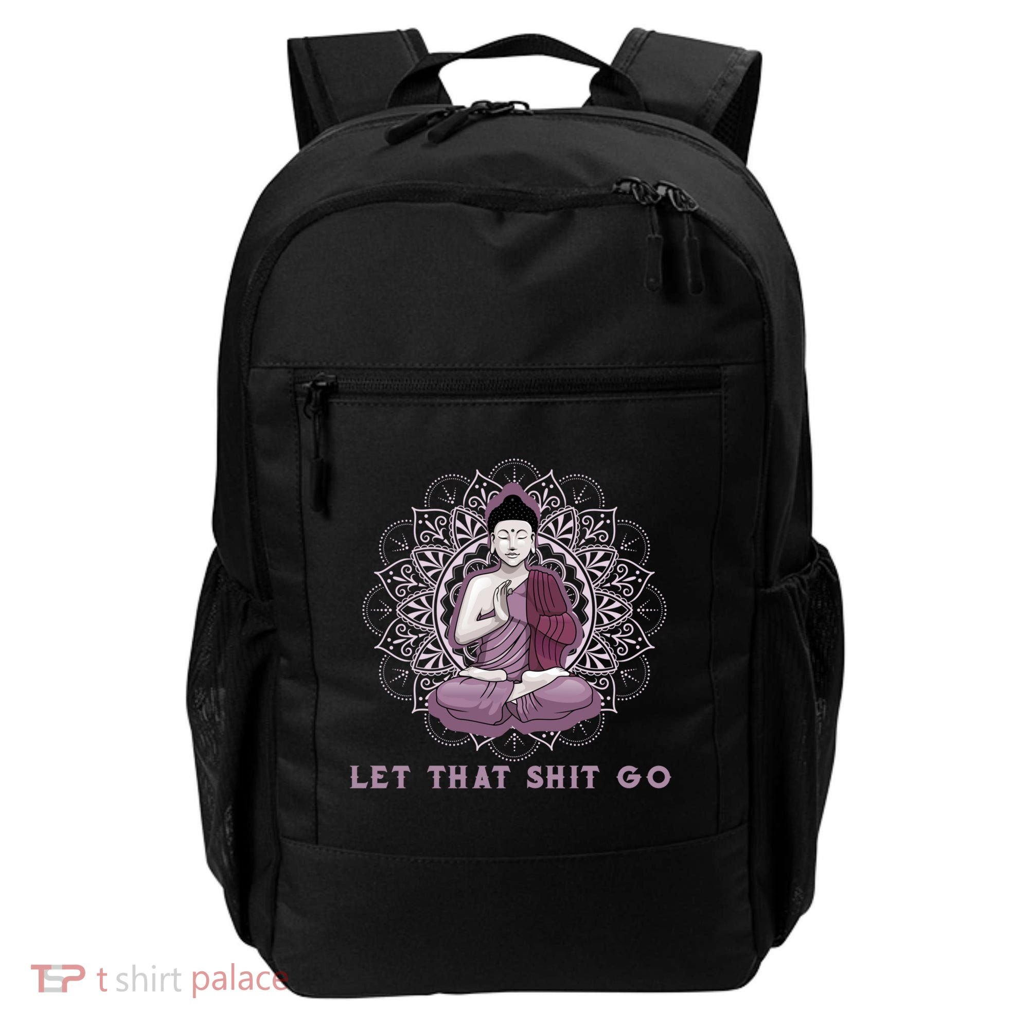 Let That Shitgo Buddha Cool Gift Let That Shit Go Yoga Cool Gift Backpack