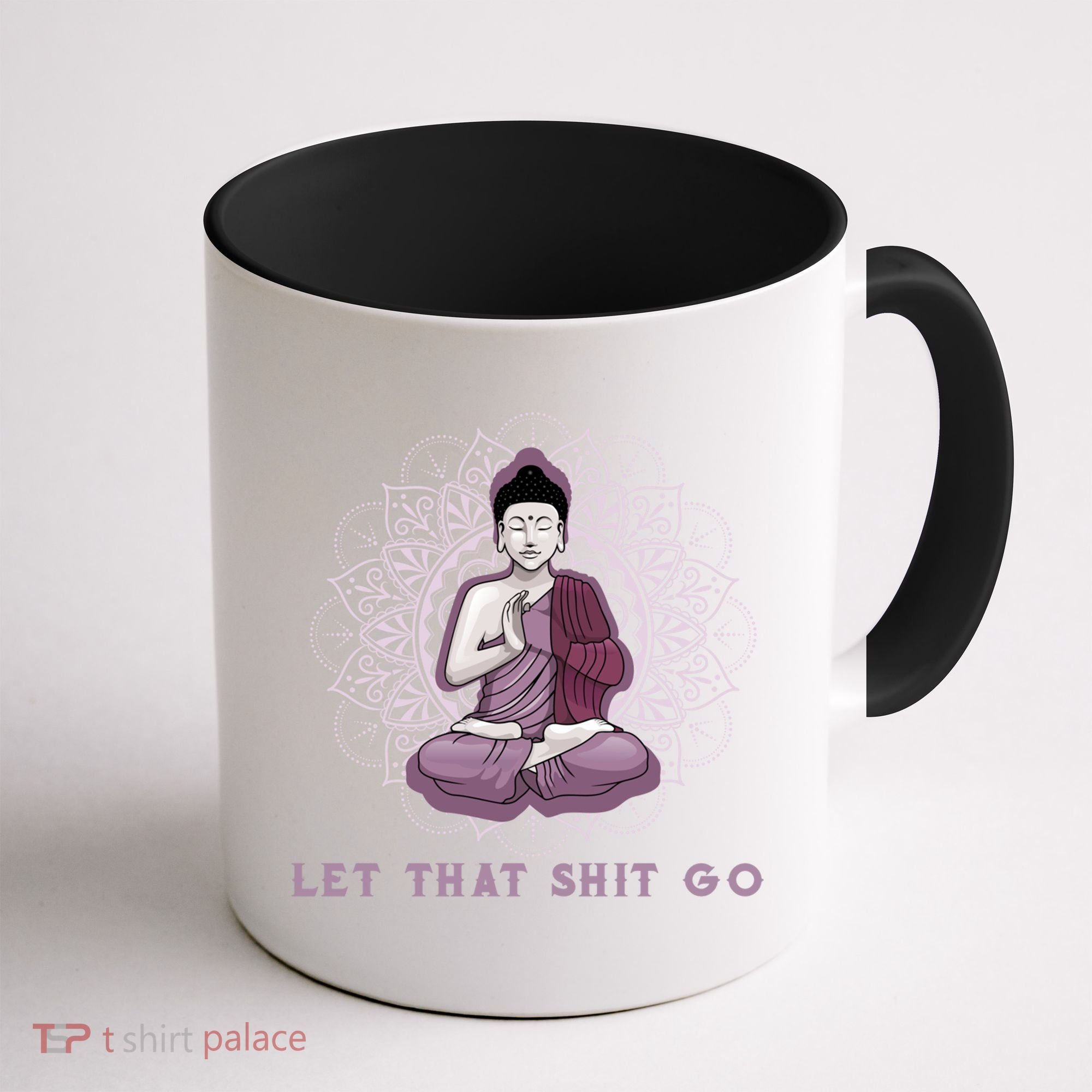 Let That Shitgo Buddha Cool Gift Let That Shit Go Yoga Cool Gift Coffee Mug