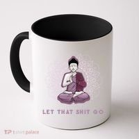 Let That Shitgo Buddha Cool Gift Let That Shit Go Yoga Cool Gift Coffee Mug thumb 0