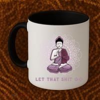 Let That Shitgo Buddha Cool Gift Let That Shit Go Yoga Cool Gift Coffee Mug thumb 2
