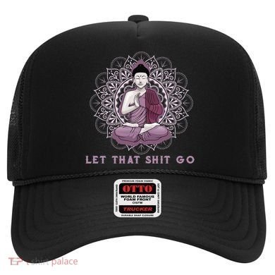 Let That Shitgo Buddha Cool Gift Let That Shit Go Yoga Cool Gift Hat