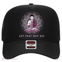 Let That Shitgo Buddha Cool Gift Let That Shit Go Yoga Cool Gift Hat thumb 0