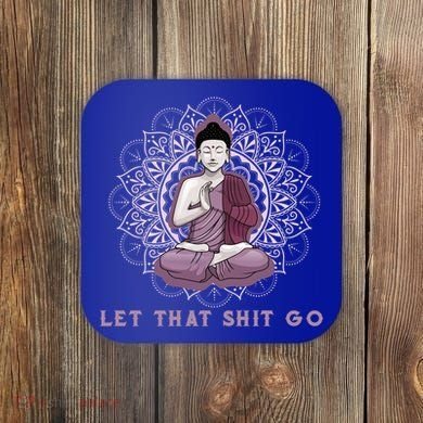 Let That Shitgo Buddha Cool Gift Let That Shit Go Yoga Cool Gift Coaster