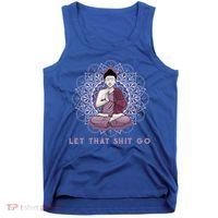 Let That Shitgo Buddha Cool Gift Let That Shit Go Yoga Cool Gift Tank Top thumb 0