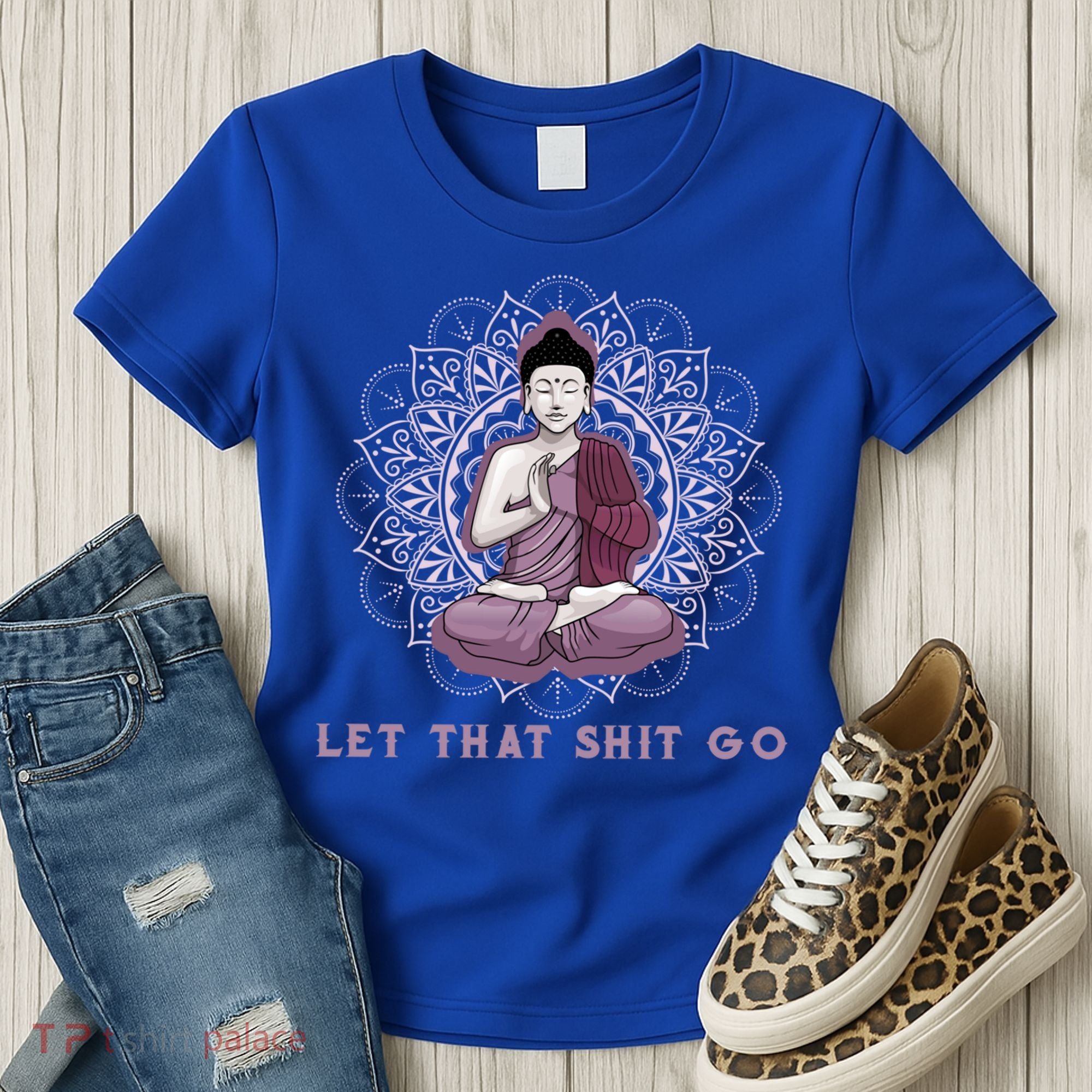 Let That Shitgo Buddha Cool Gift Let That Shit Go Yoga Cool Gift Women's T-Shirt
