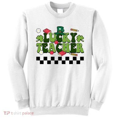 Lucky Teacher St Patrick's Day Holiday Sweatshirt