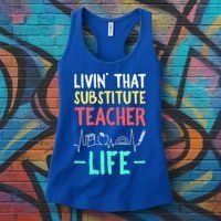 Livin That Substitute Teacher Life Teacher Appreciation Funny Gift Women's Tank Top thumb 3