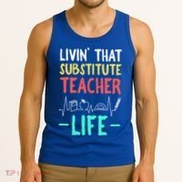 Livin That Substitute Teacher Life Teacher Appreciation Funny Gift Tank Top thumb 3