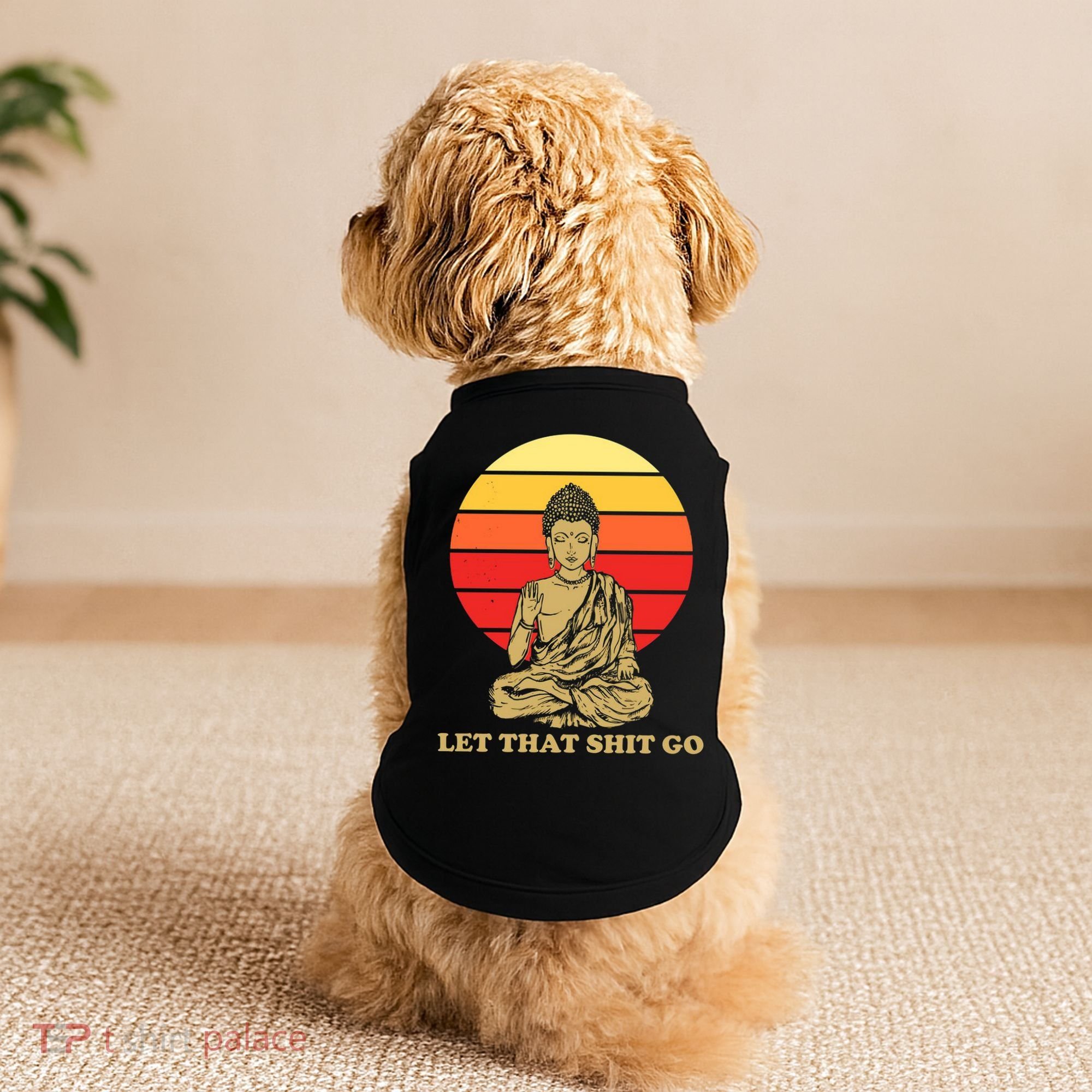 Let That Shit Go Buddha Doggie Tank