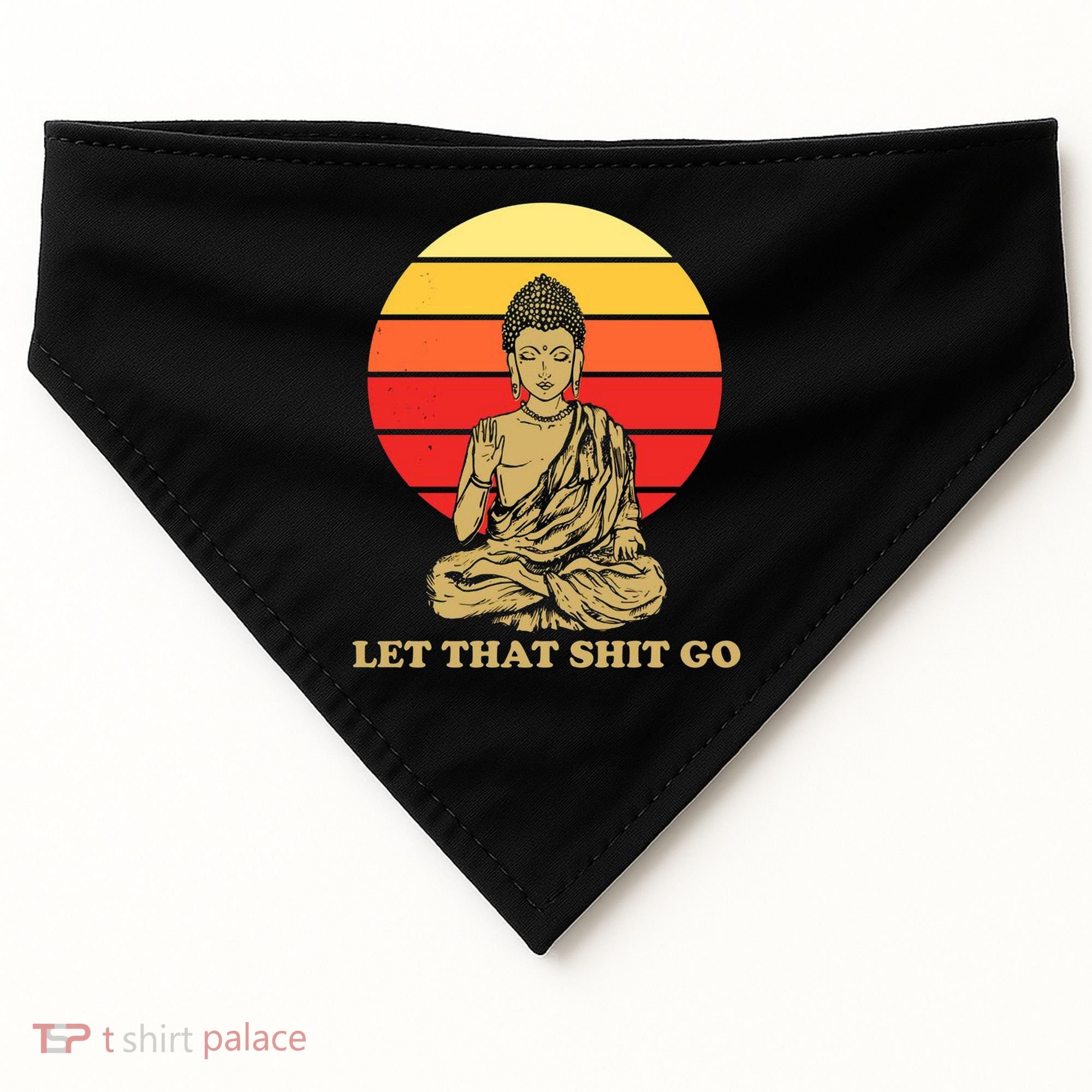 Let That Shit Go Buddha USA-Made Doggie Bandana