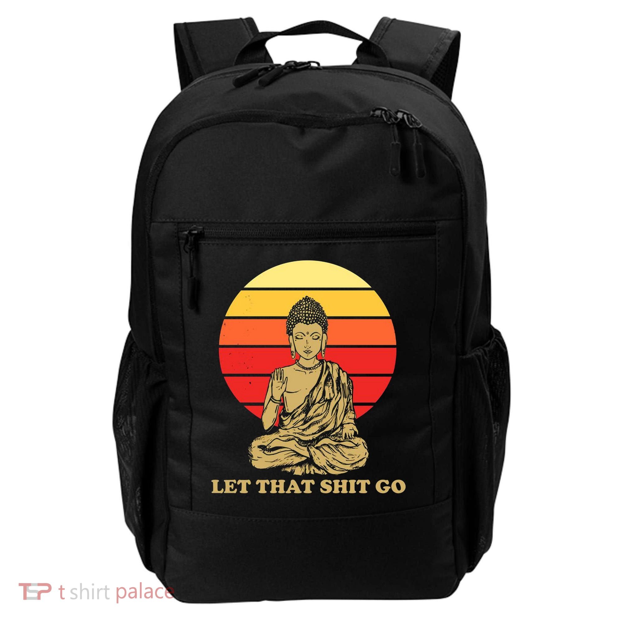 Let That Shit Go Buddha Backpack