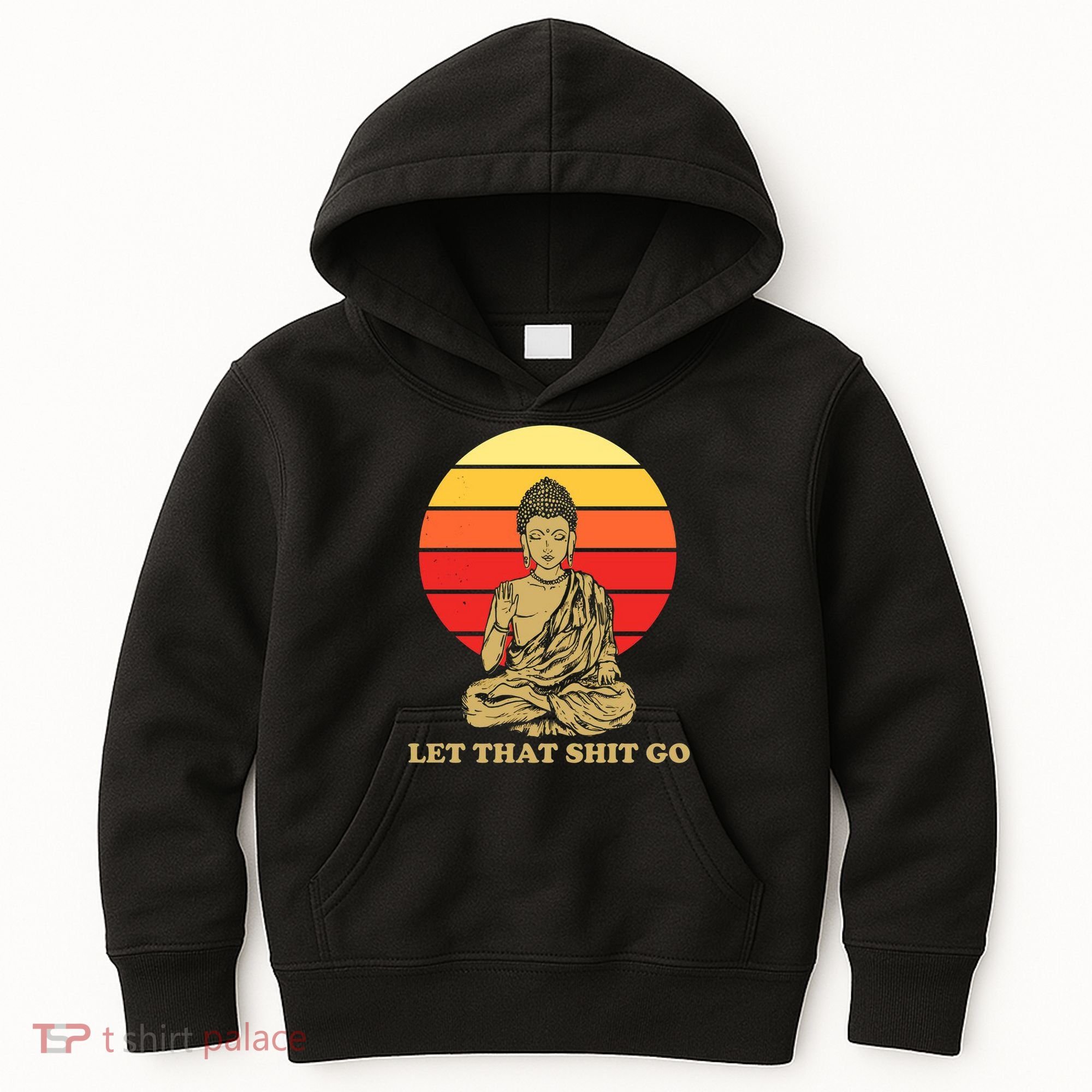 Let That Shit Go Buddha Kids Hoodie