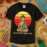 Let That Shit Go Buddha Kids T-Shirt thumb 3