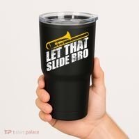 Let That Slide Bro - Funny Trombone Player Band Gift Tumbler thumb 2
