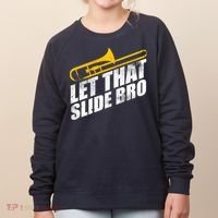 Let That Slide Bro - Funny Trombone Player Band Gift Women's Sweatshirt thumb 0