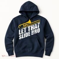 Let That Slide Bro - Funny Trombone Player Band Gift Hoodie thumb 0