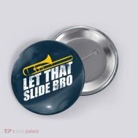 Let That Slide Bro - Funny Trombone Player Band Gift Button thumb 0