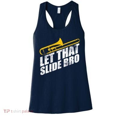 Let That Slide Bro - Funny Trombone Player Band Gift Women's Tank Top