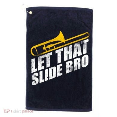 Let That Slide Bro - Funny Trombone Player Band Gift Golf Towel