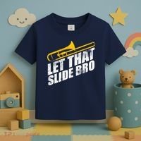 Let That Slide Bro - Funny Trombone Player Band Gift Toddler T-Shirt thumb 3